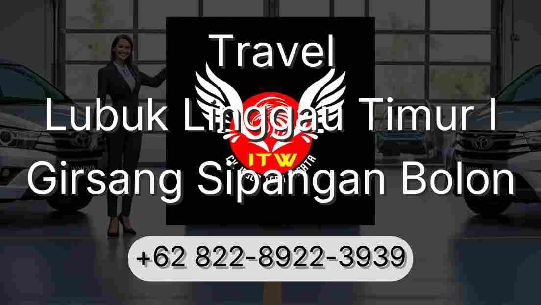 Travel Lubuk Linggau Timur I Girsang Sipangan Bolon