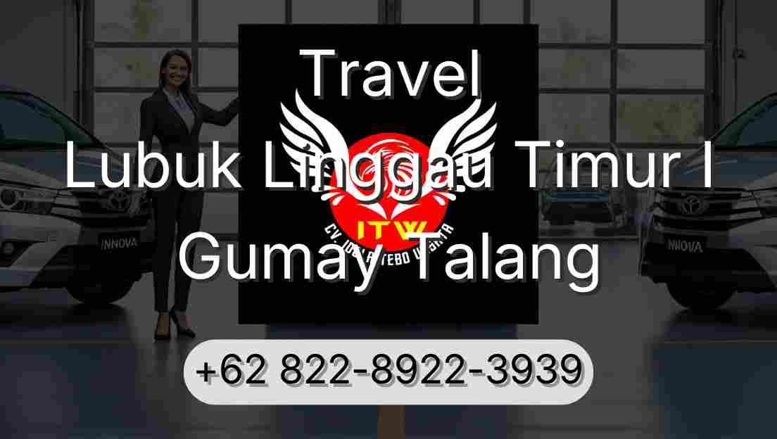 Travel Lubuk Linggau Timur I Gumay Talang