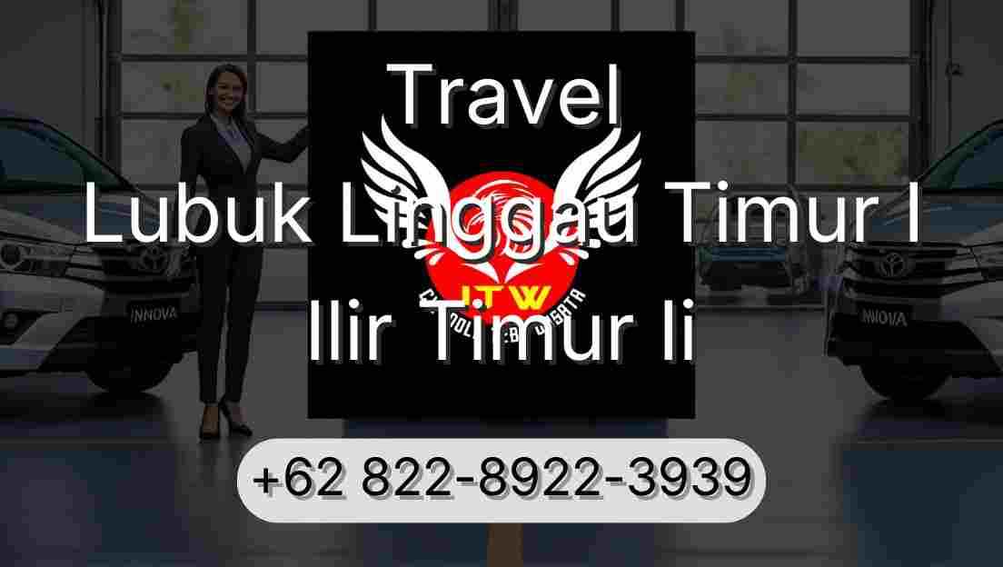Travel Lubuk Linggau Timur I Ilir Timur Ii