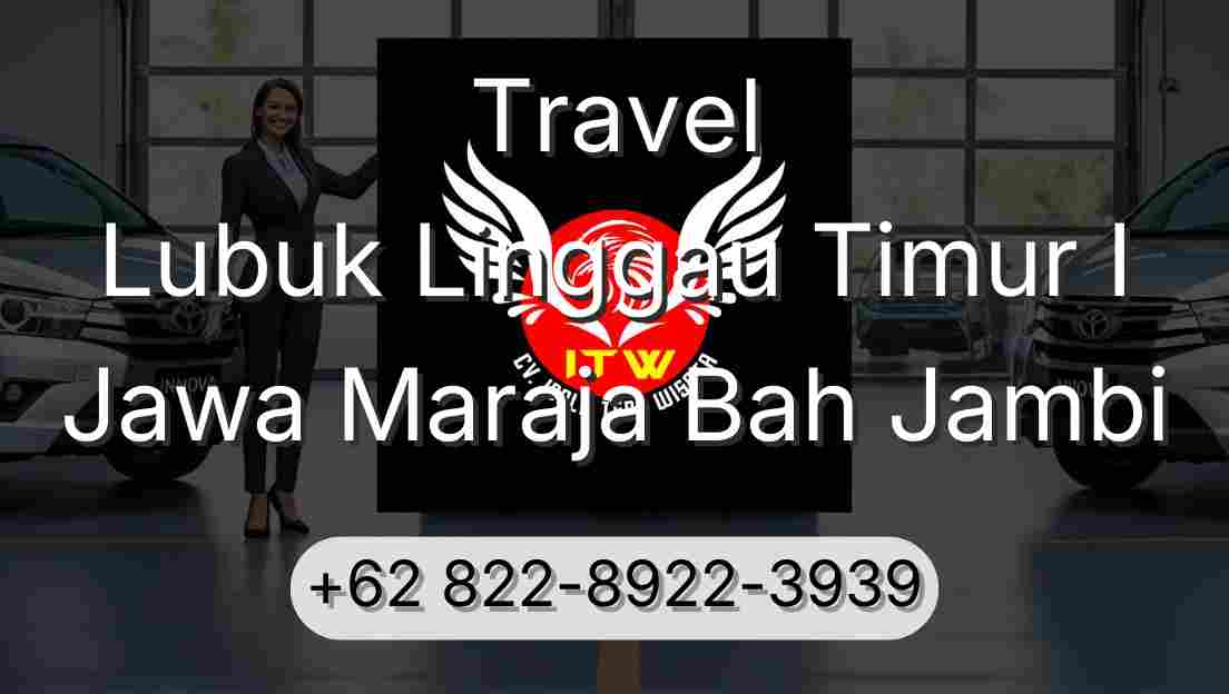 Travel Lubuk Linggau Timur I Jawa Maraja Bah Jambi