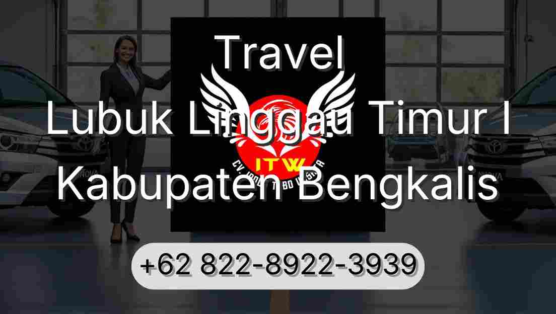 Travel Lubuk Linggau Timur I Kabupaten Bengkalis