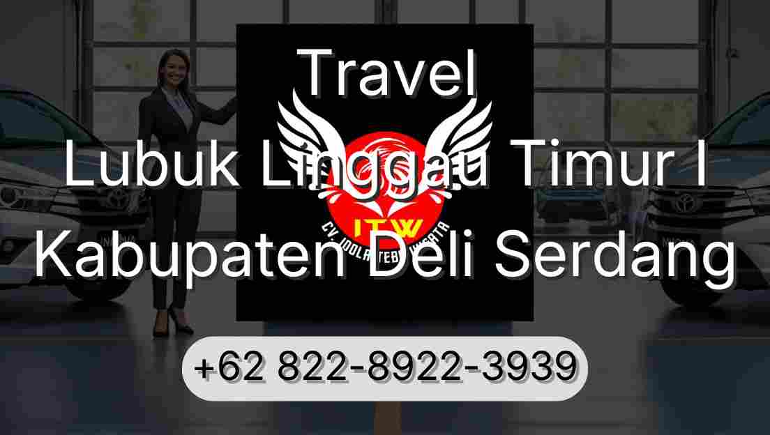 Travel Lubuk Linggau Timur I Kabupaten Deli Serdang