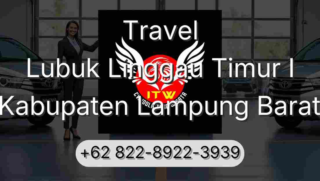 Travel Lubuk Linggau Timur I Kabupaten Lampung Barat