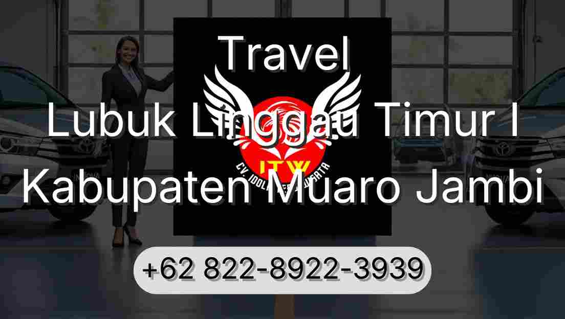 Travel Lubuk Linggau Timur I Kabupaten Muaro Jambi