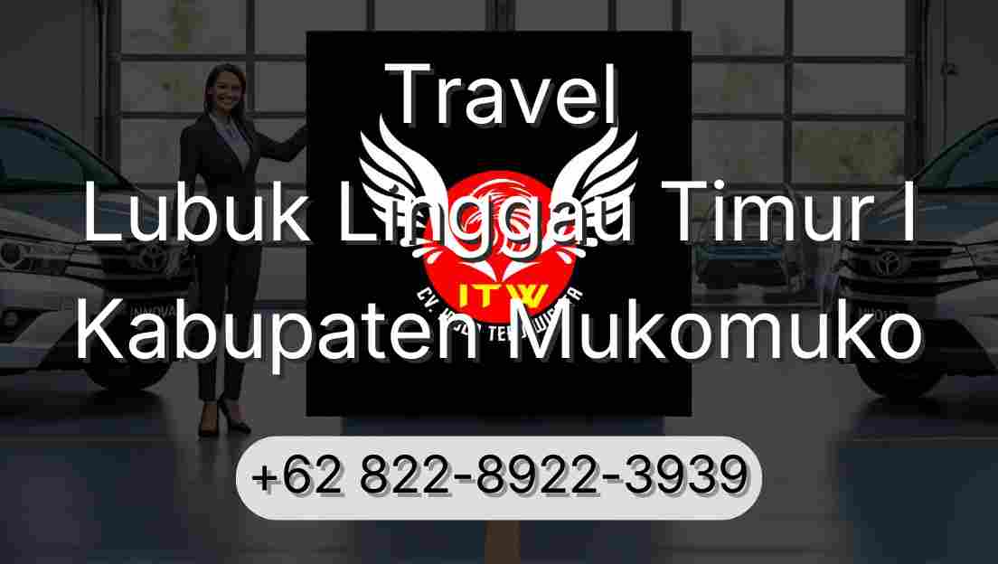 Travel Lubuk Linggau Timur I Kabupaten Mukomuko