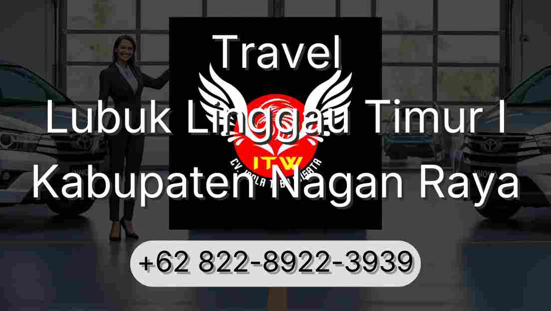 Travel Lubuk Linggau Timur I Kabupaten Nagan Raya