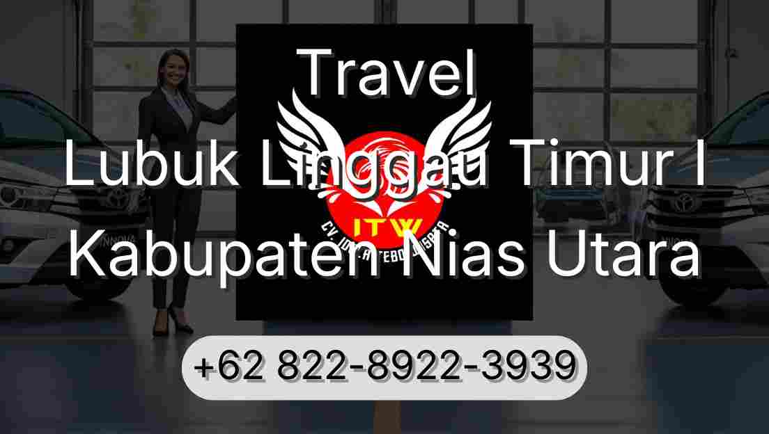 Travel Lubuk Linggau Timur I Kabupaten Nias Utara