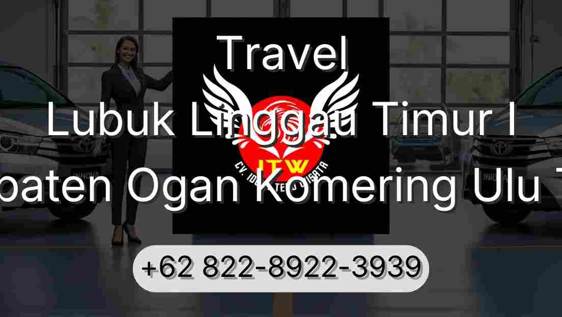 Travel Lubuk Linggau Timur I Kabupaten Ogan Komering Ulu Timur