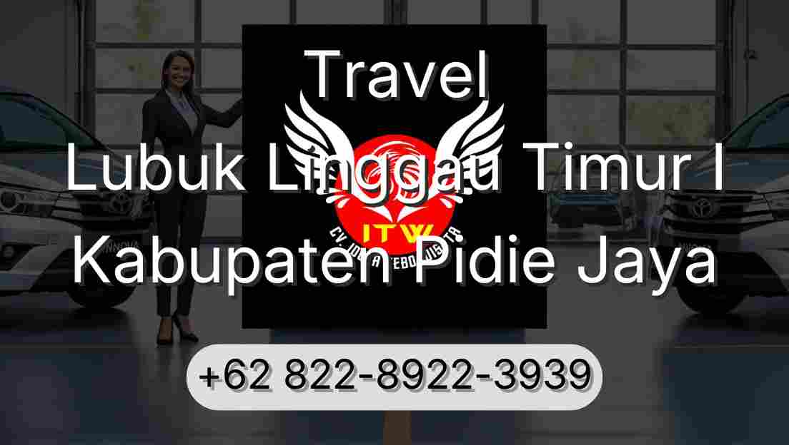Travel Lubuk Linggau Timur I Kabupaten Pidie Jaya