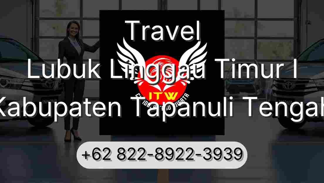 Travel Lubuk Linggau Timur I Kabupaten Tapanuli Tengah