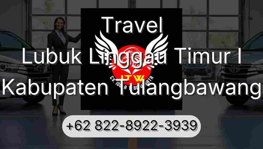 Travel Lubuk Linggau Timur I Kabupaten Tulangbawang