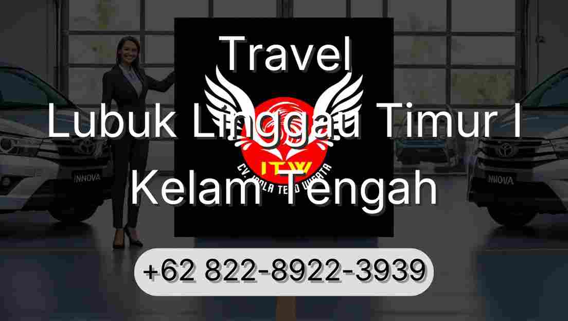 Travel Lubuk Linggau Timur I Kelam Tengah