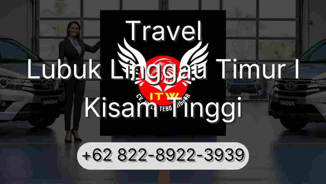 Travel Lubuk Linggau Timur I Kisam Tinggi