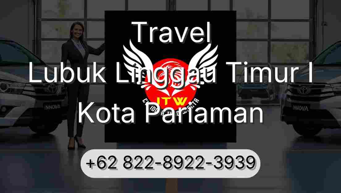 Travel Lubuk Linggau Timur I Kota Pariaman