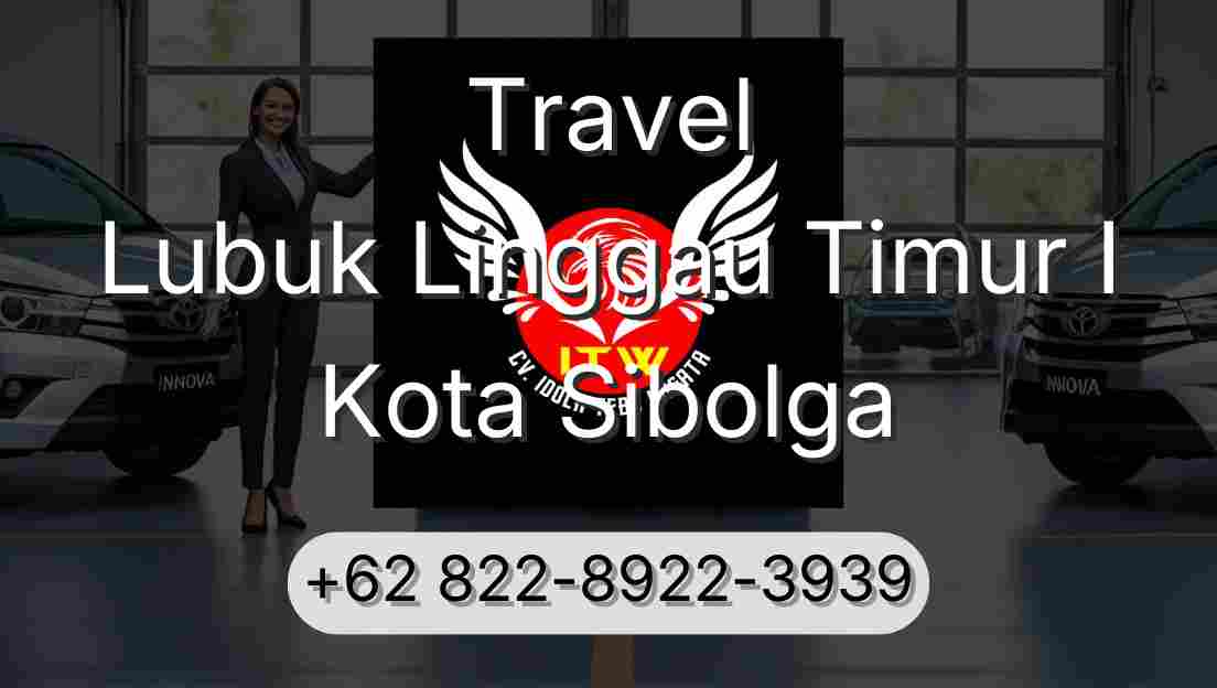 Travel Lubuk Linggau Timur I Kota Sibolga