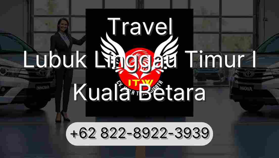 Travel Lubuk Linggau Timur I Kuala Betara