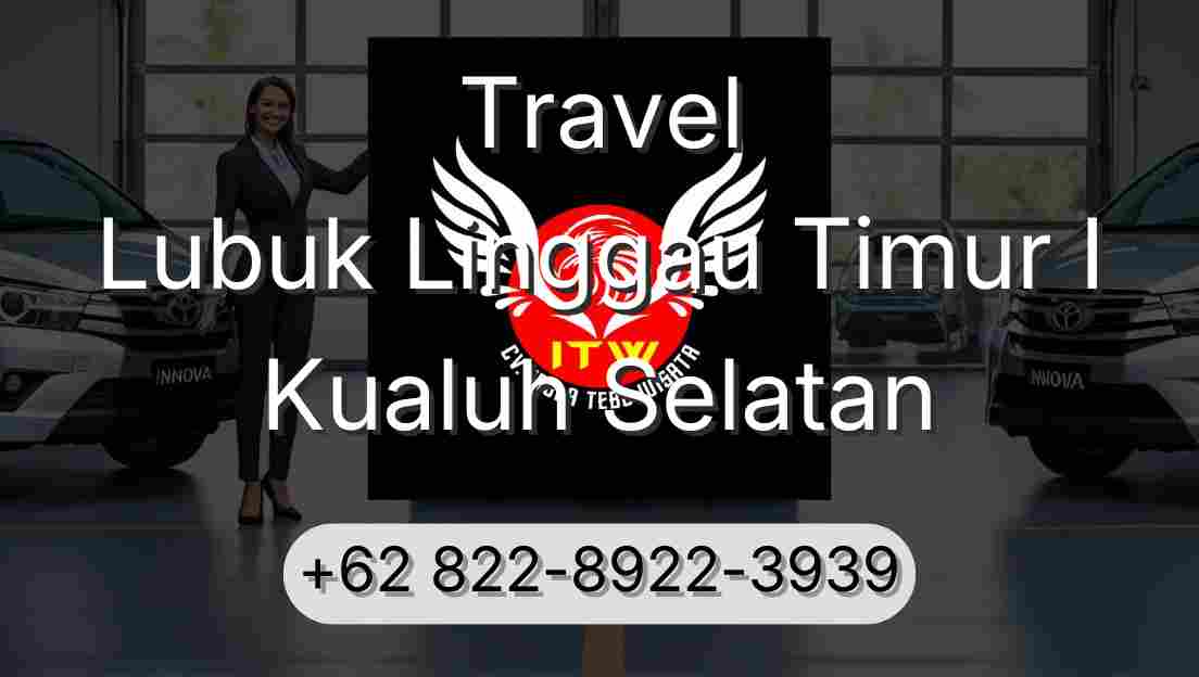 Travel Lubuk Linggau Timur I Kualuh Selatan