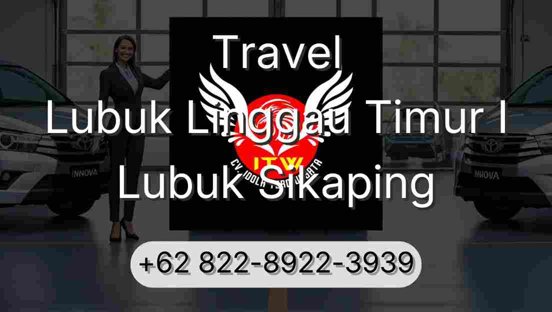Travel Lubuk Linggau Timur I Lubuk Sikaping
