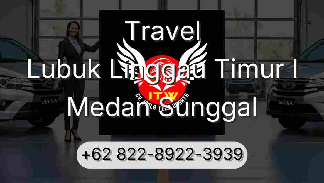 Travel Lubuk Linggau Timur I Medan Sunggal