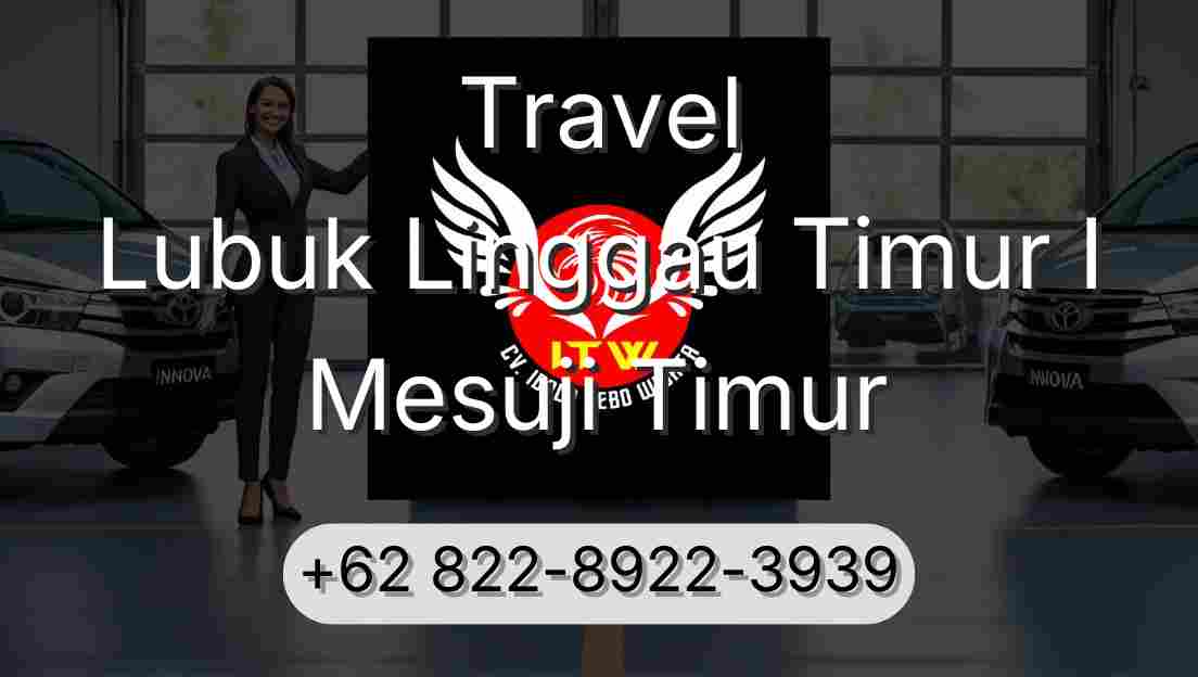 Travel Lubuk Linggau Timur I Mesuji Timur