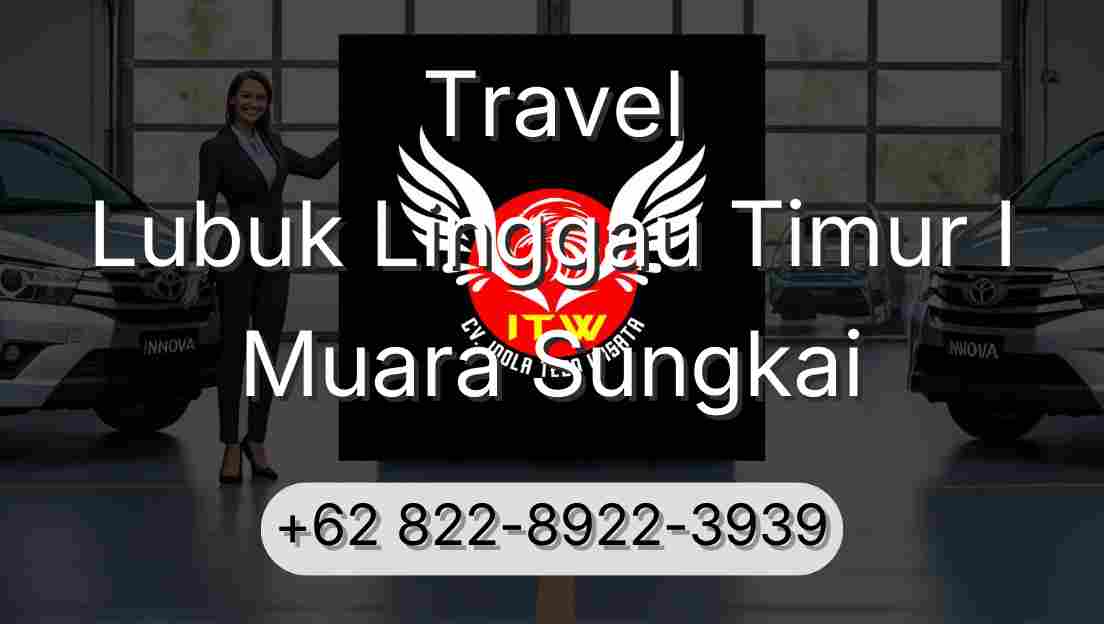 Travel Lubuk Linggau Timur I Muara Sungkai