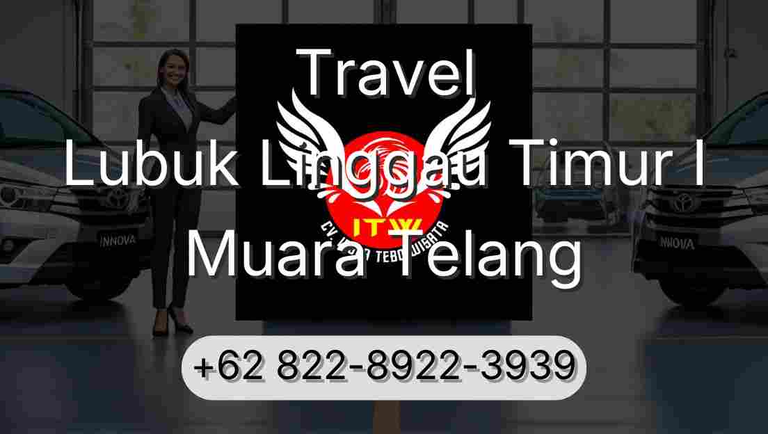 Travel Lubuk Linggau Timur I Muara Telang