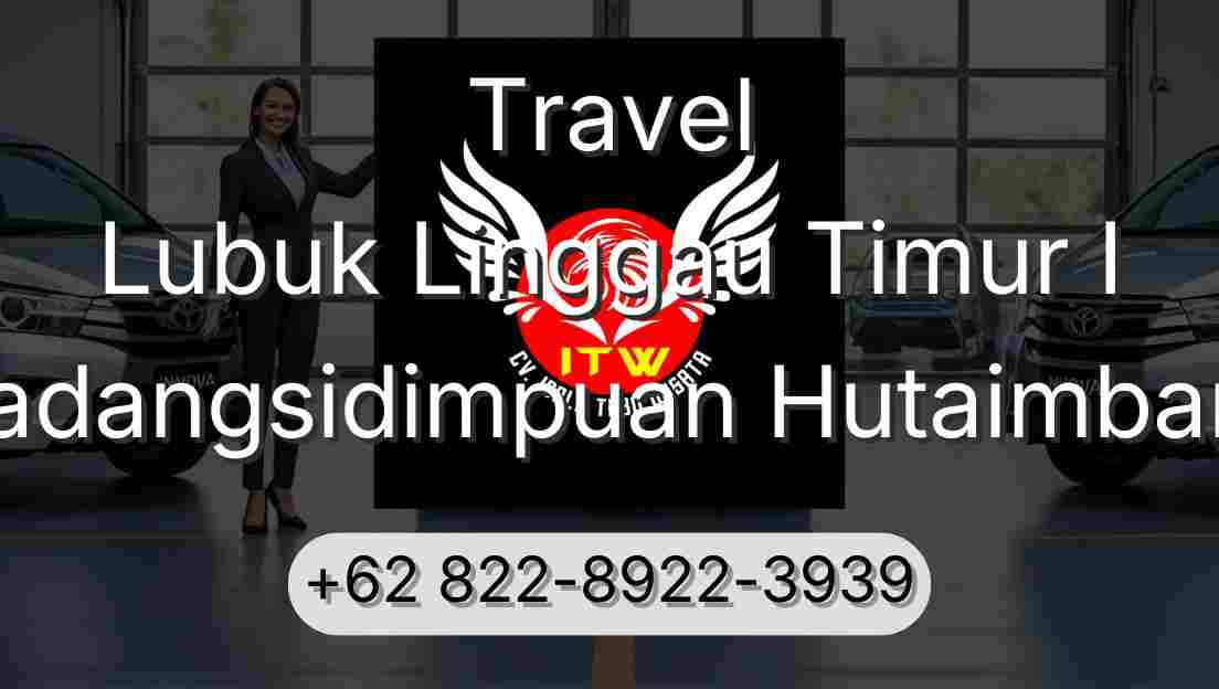 Travel Lubuk Linggau Timur I Padangsidimpuan Hutaimbaru