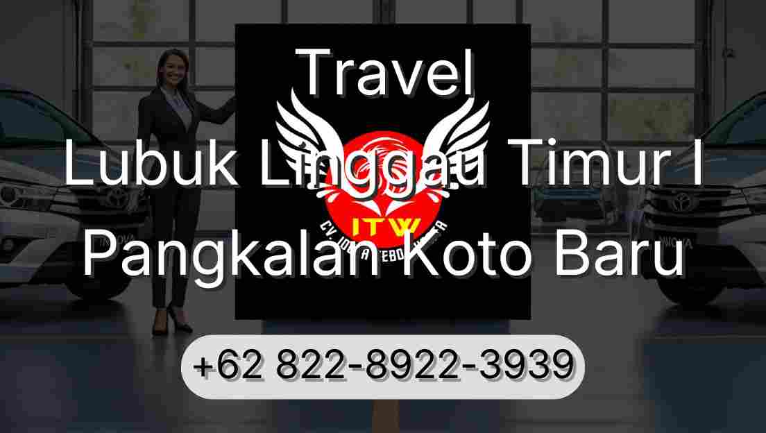 Travel Lubuk Linggau Timur I Pangkalan Koto Baru