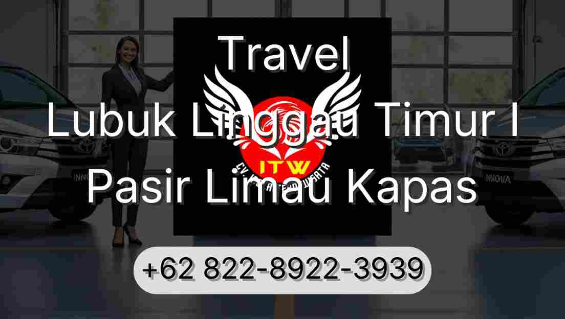 Travel Lubuk Linggau Timur I Pasir Limau Kapas