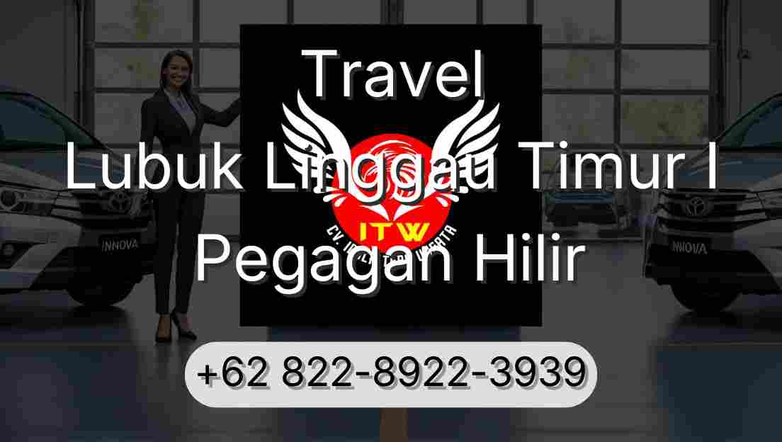 Travel Lubuk Linggau Timur I Pegagan Hilir