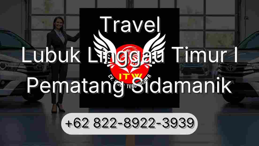 Travel Lubuk Linggau Timur I Pematang Sidamanik