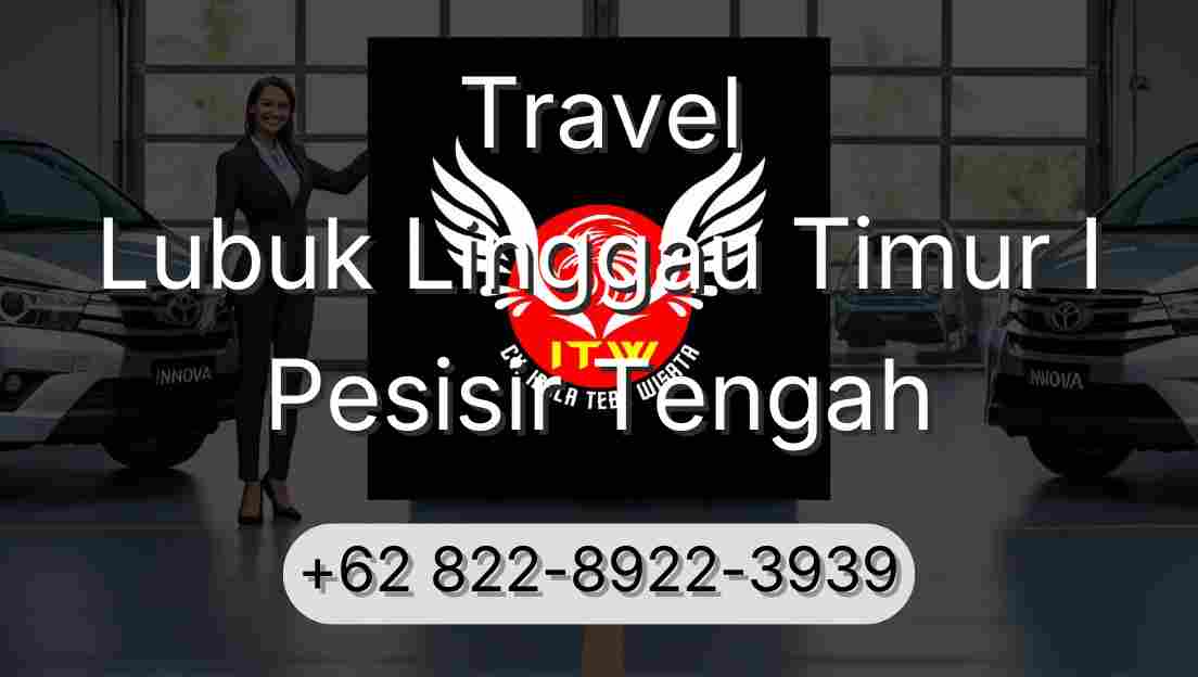 Travel Lubuk Linggau Timur I Pesisir Tengah
