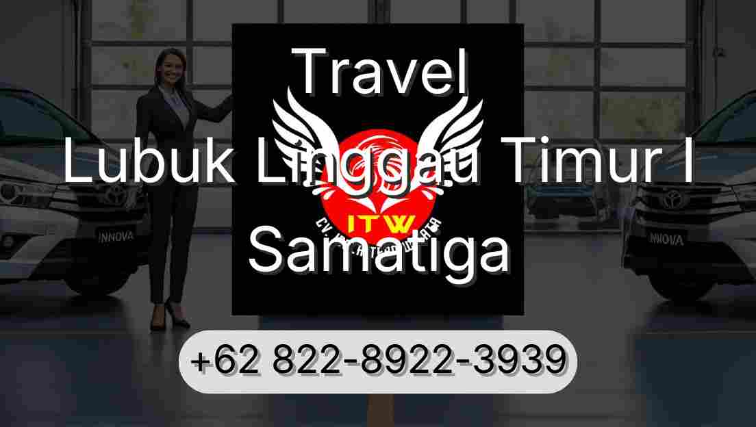 Travel Lubuk Linggau Timur I Samatiga