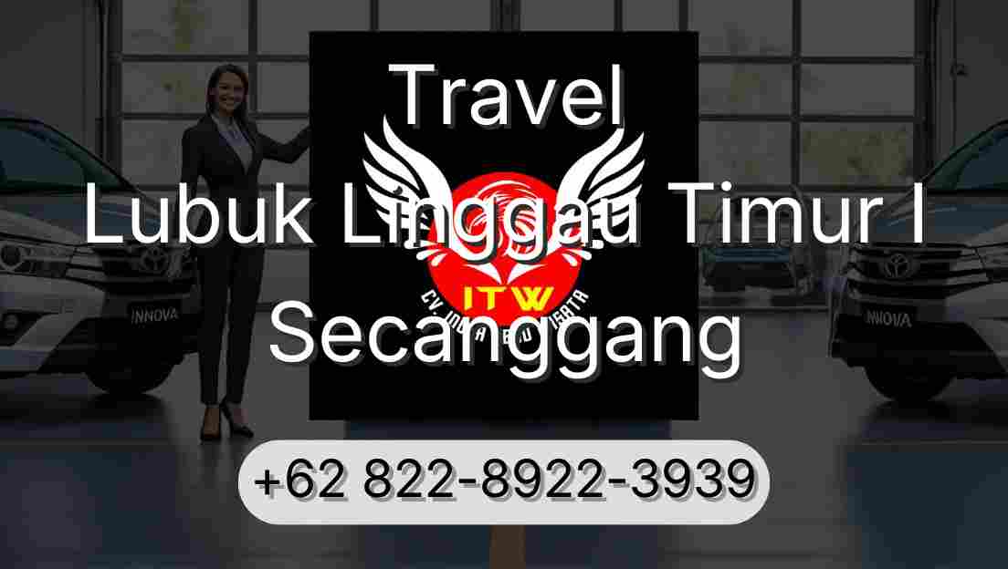 Travel Lubuk Linggau Timur I Secanggang