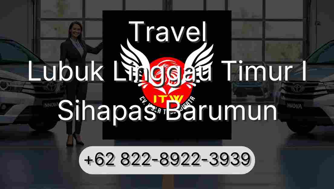 Travel Lubuk Linggau Timur I Sihapas Barumun