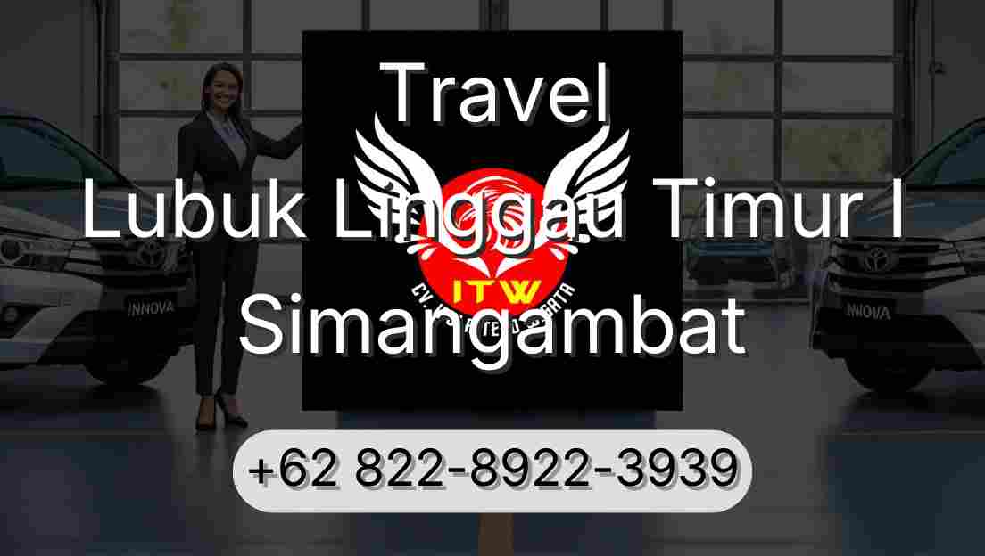 Travel Lubuk Linggau Timur I Simangambat