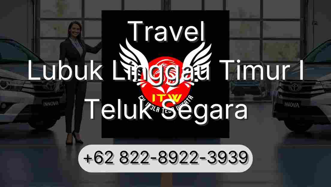 Travel Lubuk Linggau Timur I Teluk Segara
