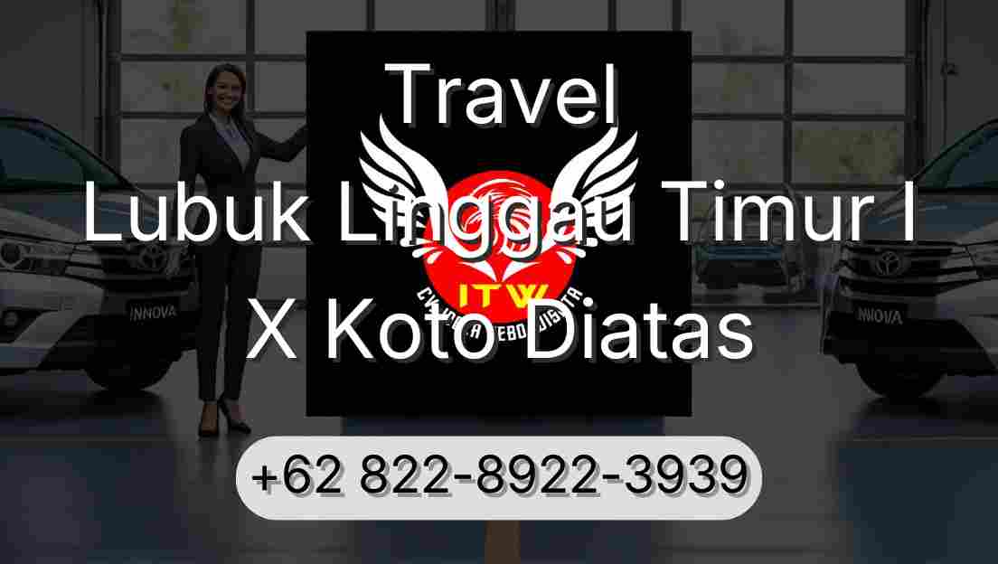 Travel Lubuk Linggau Timur I X Koto Diatas