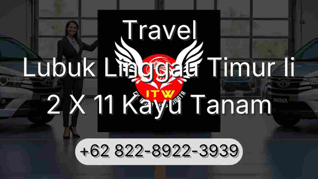 Travel Lubuk Linggau Timur Ii 2 X 11 Kayu Tanam