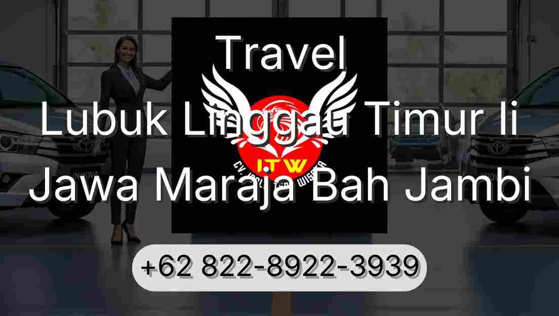 Travel Lubuk Linggau Timur Ii Jawa Maraja Bah Jambi