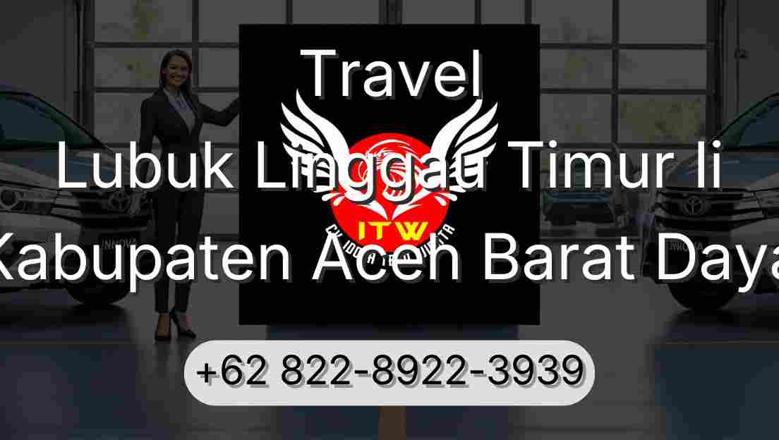 Travel Lubuk Linggau Timur Ii Kabupaten Aceh Barat Daya