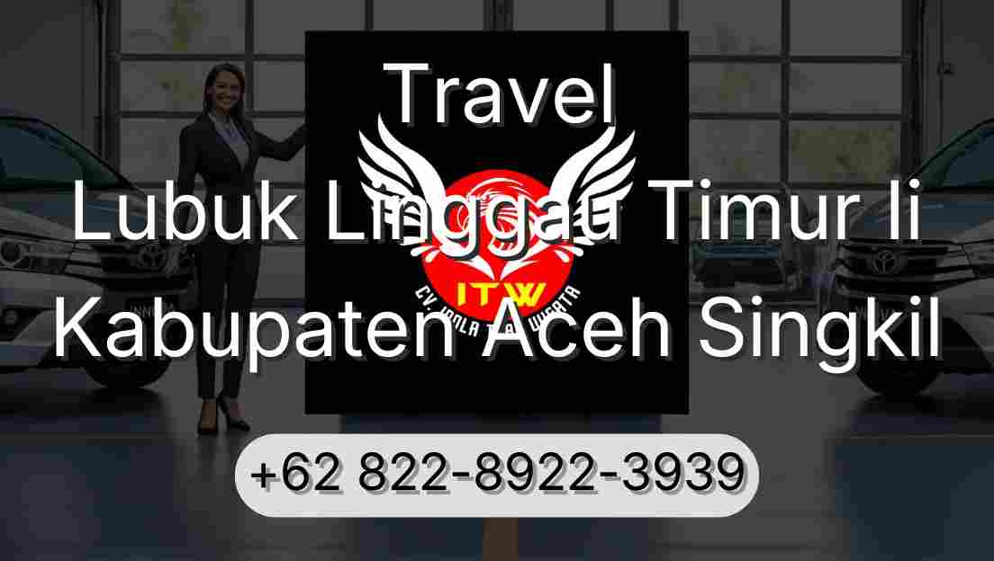 Travel Lubuk Linggau Timur Ii Kabupaten Aceh Singkil