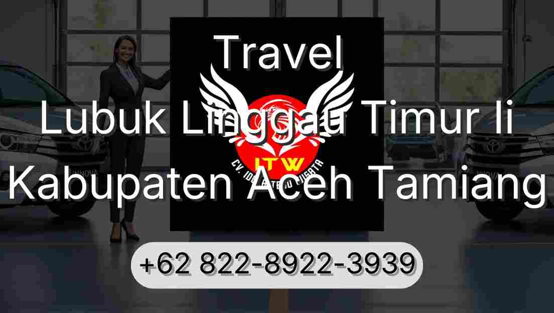 Travel Lubuk Linggau Timur Ii Kabupaten Aceh Tamiang