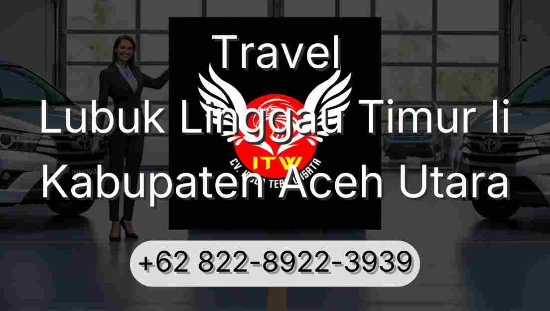 Travel Lubuk Linggau Timur Ii Kabupaten Aceh Utara