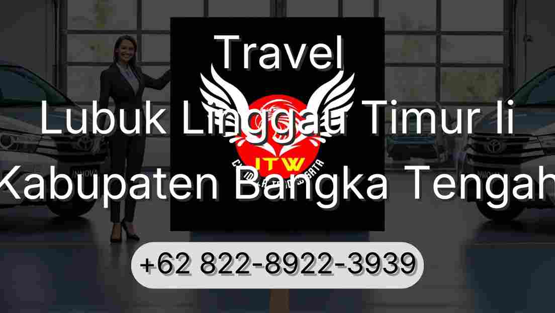 Travel Lubuk Linggau Timur Ii Kabupaten Bangka Tengah