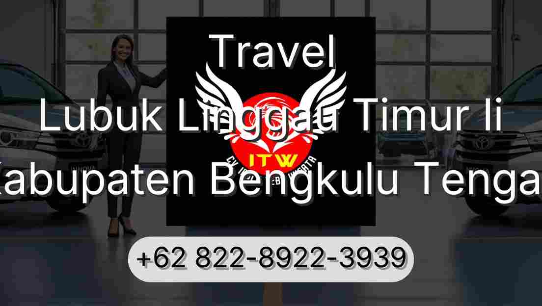 Travel Lubuk Linggau Timur Ii Kabupaten Bengkulu Tengah
