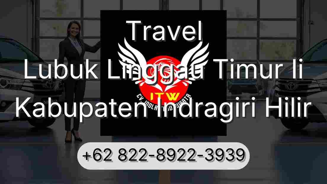 Travel Lubuk Linggau Timur Ii Kabupaten Indragiri Hilir
