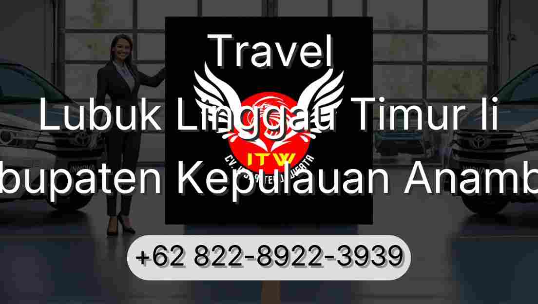 Travel Lubuk Linggau Timur Ii Kabupaten Kepulauan Anambas