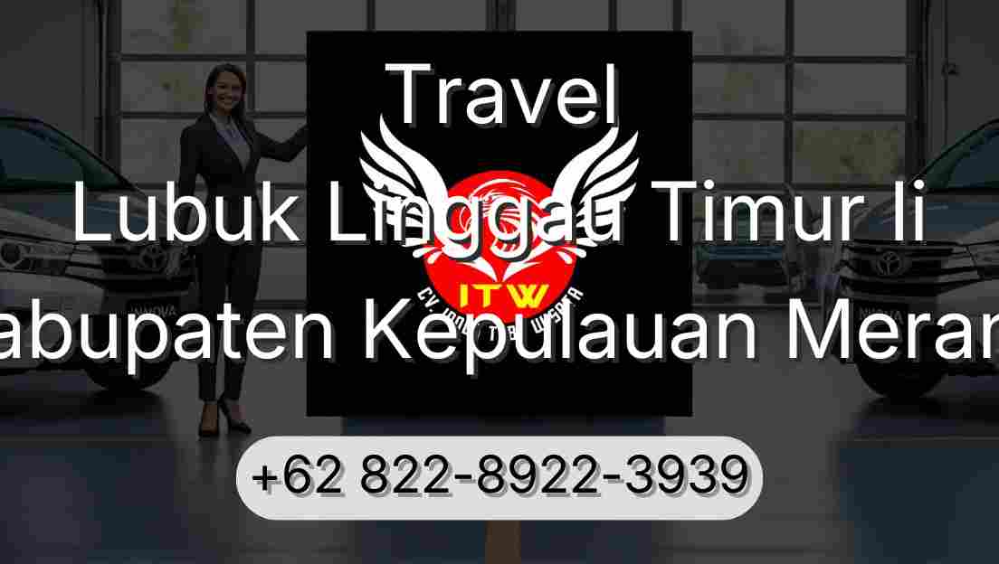 Travel Lubuk Linggau Timur Ii Kabupaten Kepulauan Meranti