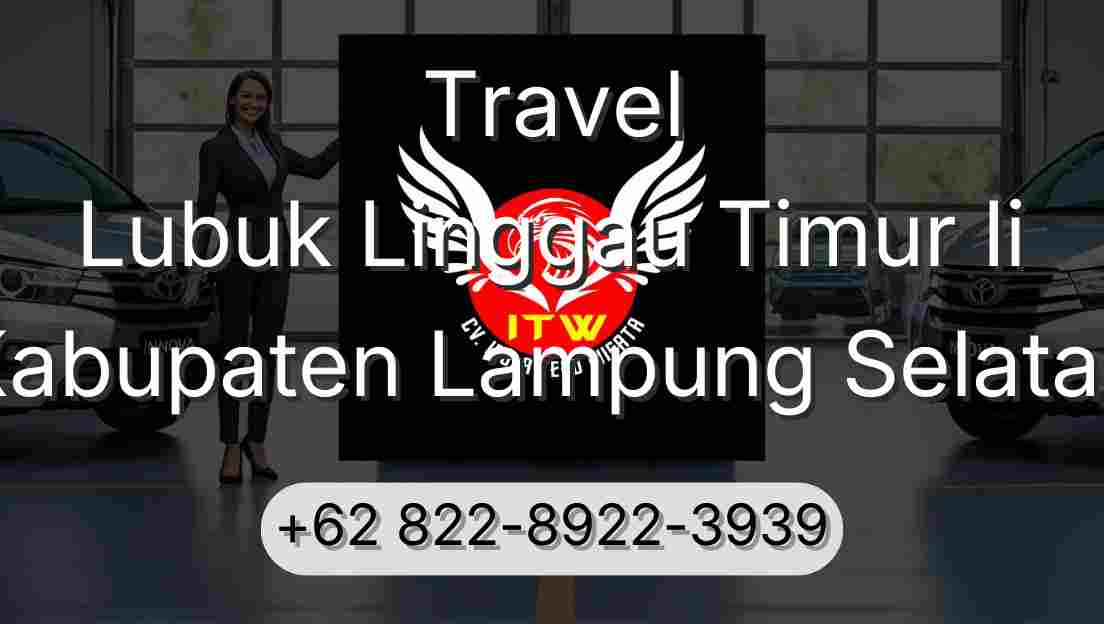 Travel Lubuk Linggau Timur Ii Kabupaten Lampung Selatan